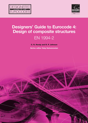 Designers' Guide to EN 1994-2 Eurocode 4: Design of composite steel and concrete structures Part 2, General rules and rules for bridges