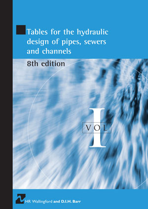 Tables for the Hydraulic Design of Pipes Sewers and Channels: 8th edition (volume 1)
