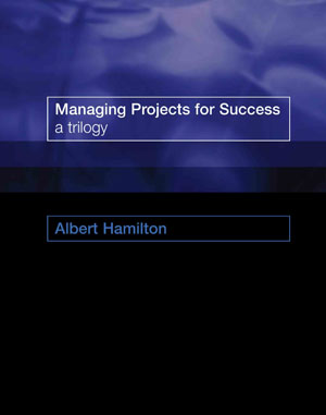 Managing Projects for Success: A Trilogy