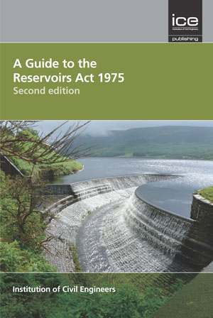 A Guide to the Reservoirs Act 1975, 2nd edition