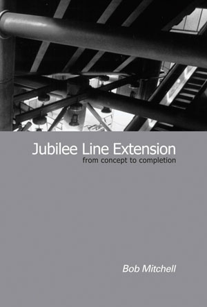 Jubilee Line Extension: From Concept to Completion