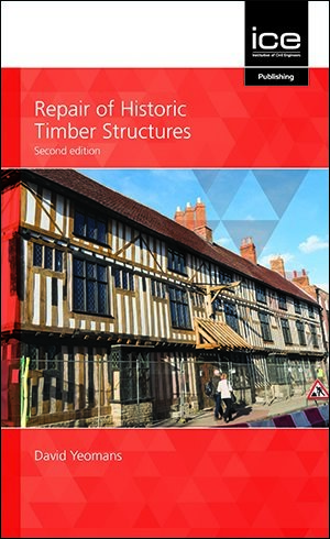 Repair of Historic Timber Structures, Second edition