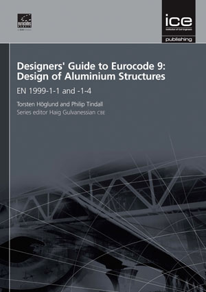 Designers’ Guide to Eurocode 9: Design of Aluminium Structures: EN 1999-1-1 and -1-4
