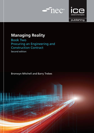 NEC Managing Reality, 2nd edition. Book 2: Procuring an Engineering and Construction Contract