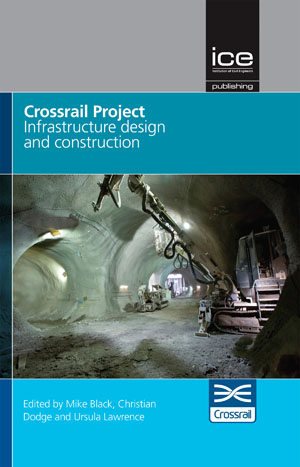 Crossrail Project: Infrastructure Design and Construction - Volume 1