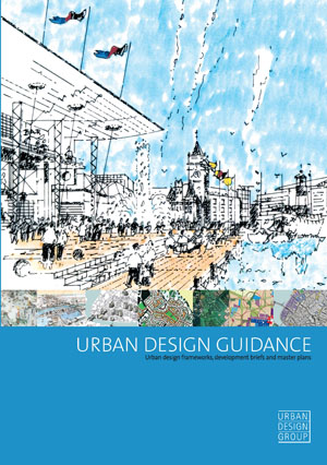 Urban Design Guidance: Urban Design Frameworks, Development Briefs and Master Plans