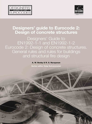 Designers’ Guide to EN 1992-1-1 and EN 1992-1-2 Eurocode 2: Design of Concrete Structures. General rules and rules for buildings and structural fire design
