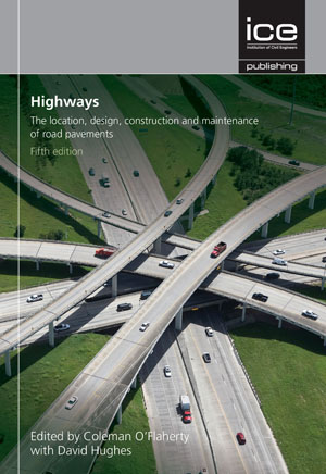 Highways, 5th edition: The Location, Design, Construction and Maintenance of Road Pavements