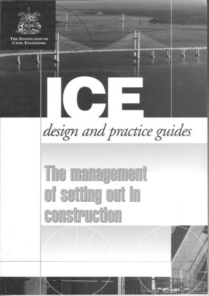 The Management of Setting out in Construction: ICE Design and Practice Guide