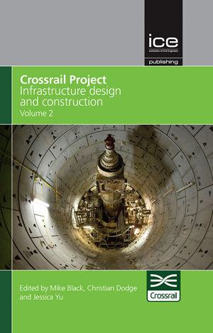 Crossrail Project: Infrastructure Design and Construction - Volume 2